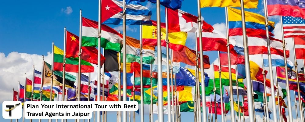 Plan Your International Tour with Best Travel Agents in Jaipur